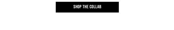 Shop The Collab