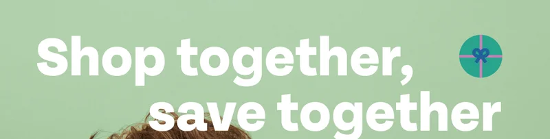 Shop together, save together Shop together, save together