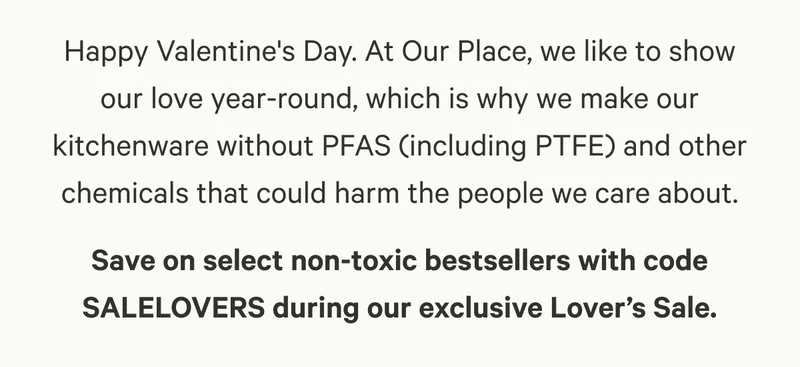 Save on select non-toxic bestsellers with code SALELOVERS during our exclusive Lover’s Sale.