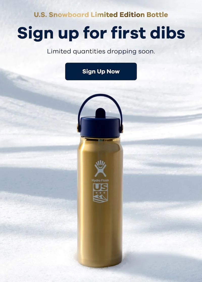 U.S. Snowboard Limited Edition Bottle. Sign up for first dips. Limited quantities dropping soon. | Sign Up Now