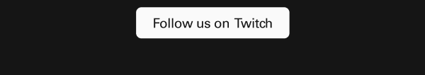 Follow us on Twitch