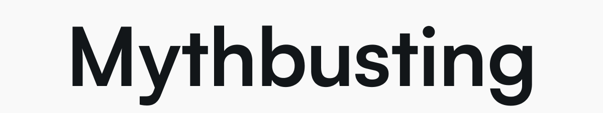 Mythbusting