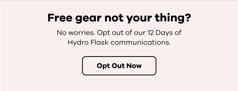 Free gear not your thing? | Opt Out Now