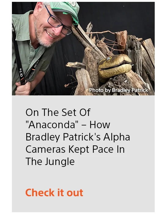 On The Set Of 'Anaconda' – How Bradley Patrick's Alpha Cameras Kept Pace In The Jungle Check it out