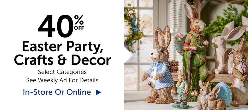 40% Off Easter Party, Crafts & Decor - Selection Will Vary By Store