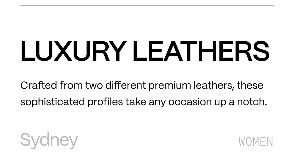 Luxury Leathers. Crafted from two different premium leathers, these sophisticated profiles take any occasion up a notch.