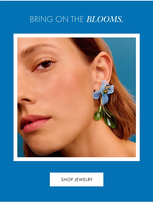 Bring on the Blooms. Shop Jewelry.