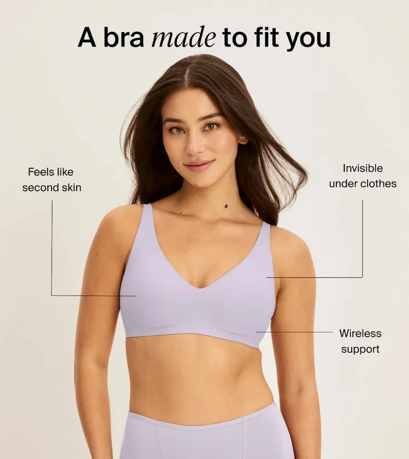 A bra made to fit you. Feels like  second skin . Invisible under clothes. Wireless support