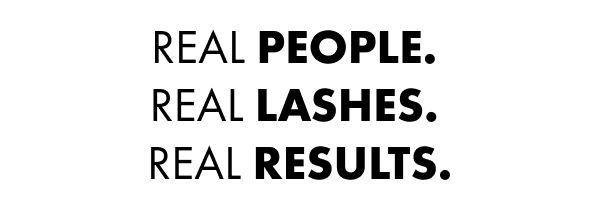 Real People, Real Lashes, Real Results