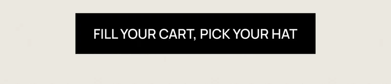 Fill Your Cart, Pick Your Hat