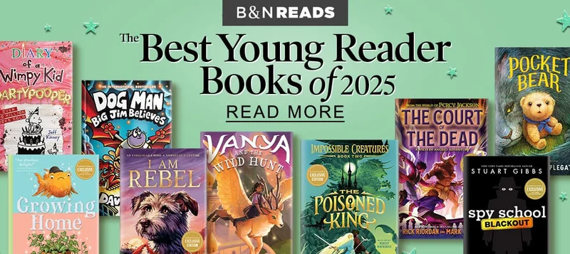 B&N READS | The Best Young Reader Books of 2025 - READ MORE