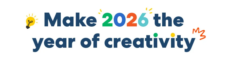 Make 2025 the year of creativity Make 2025 the year of creativity