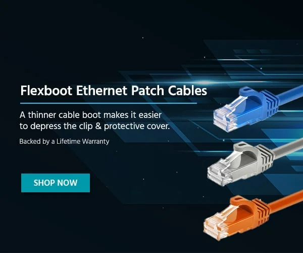 Flexboot Ethernet Patch Cables A thinner cable boot makes it easier to depress the clip & protective cover. Backed by a Lifetime Warranty Shop Now