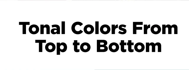 Tonal Colors from Top to Bottom