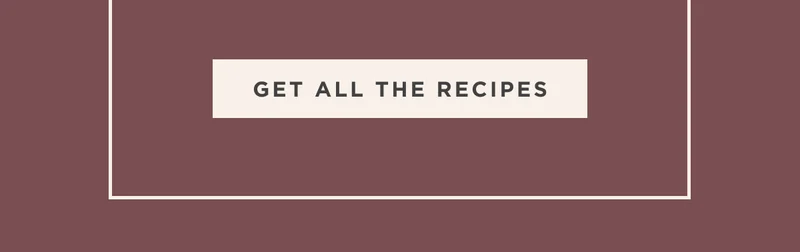 GET ALL THE RECIPES GET ALL THE RECIPES