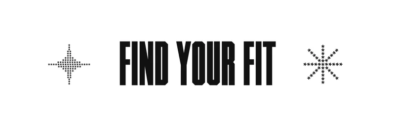 FIND YOUR FIT