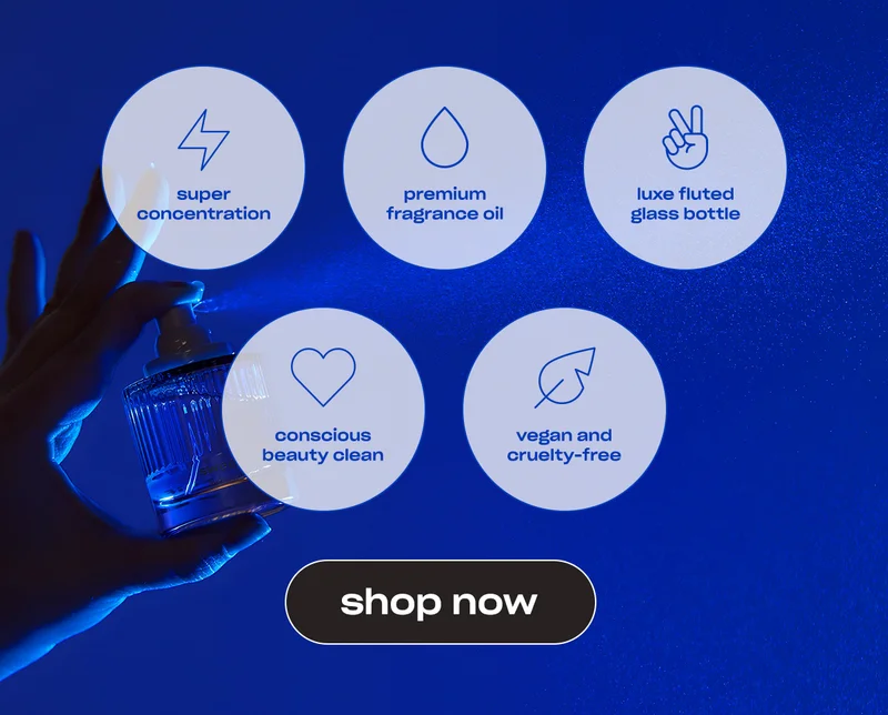 [relevant icon] super concentration [relevant icon] premium fragrance oil [relevant icon] luxe fluted glass bottle [conscious beauty icon] conscious beauty clean [leaping bunny icon] vegan and cruelty-free  [shop now]