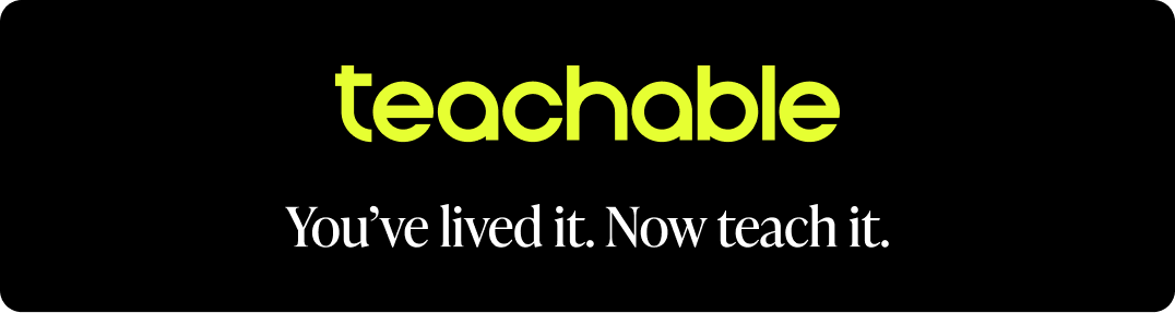 Teachable – You've lived it. Now teach it.