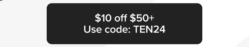 10 off $50+ Use code: TEN24