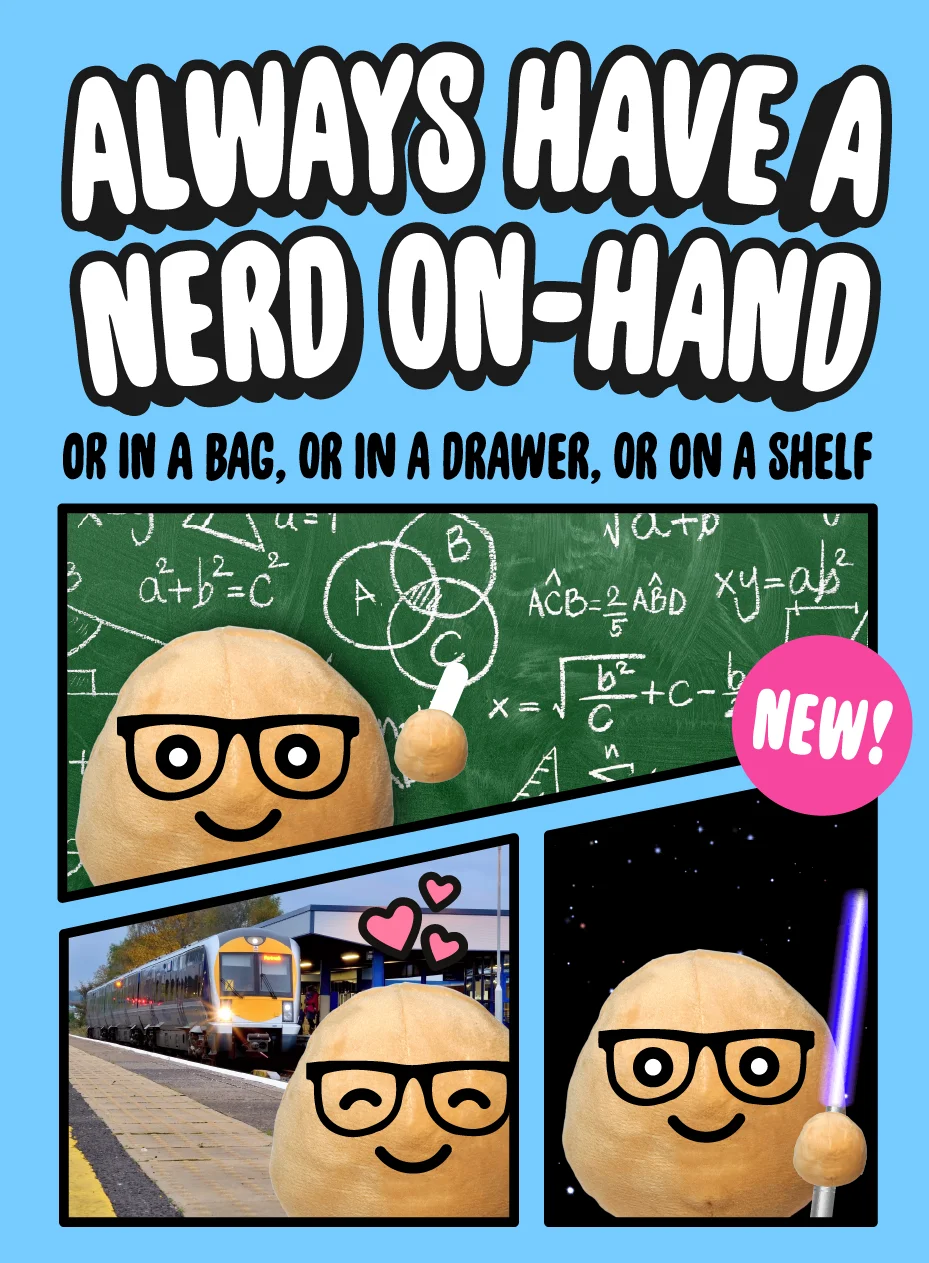 Always have a nerd on-hand