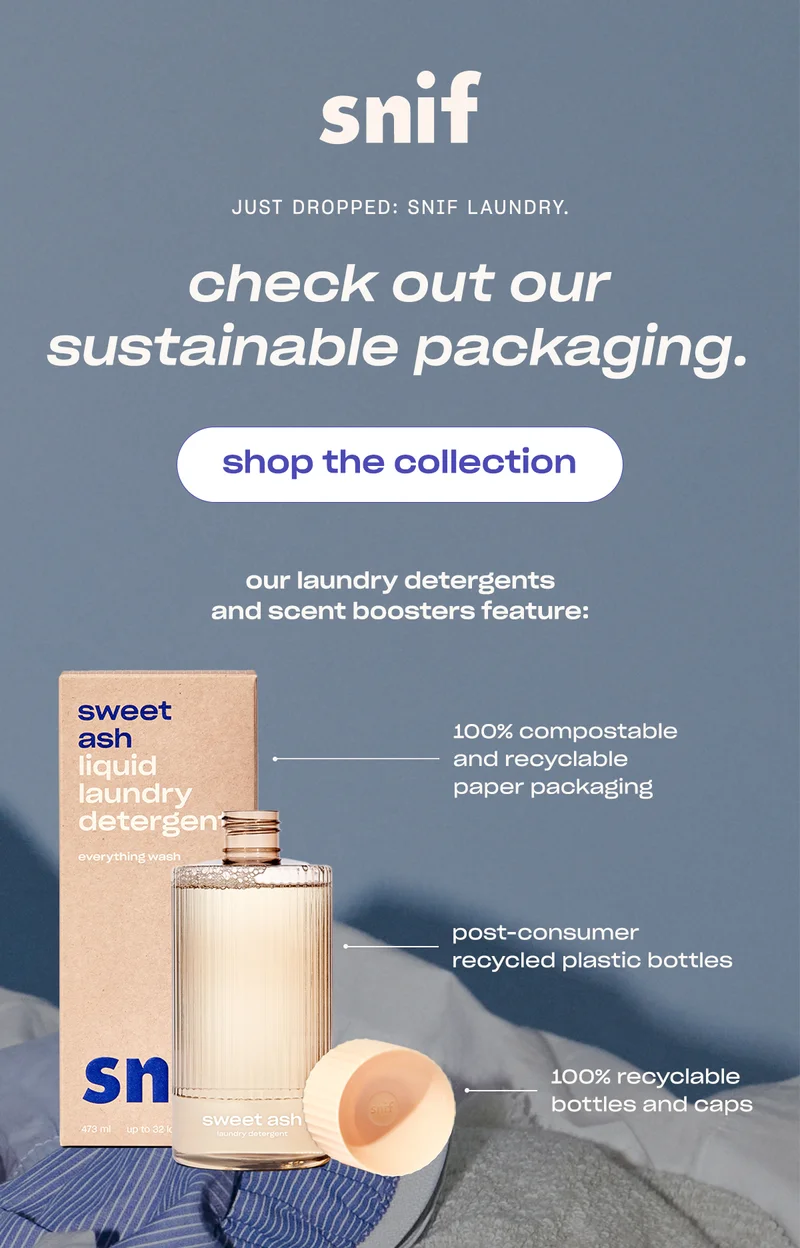 snif JUST DROPPED: SNIF LAUNDRY. check out our sustainable packaging. [shop the collection] our laundry detergents and scent boosters feature: 100% compostable and recyclable paper packaging. post-consumer recycled plastic bottles. 100% recyclable bottles and caps