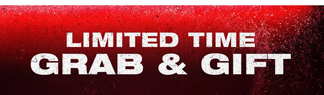 Limited Time Grab and Gift