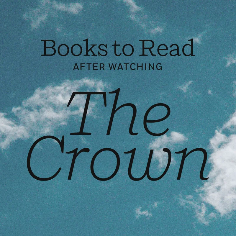 Books To Read After Watching "The Crown"