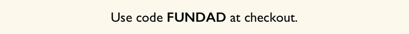 Use code FUNDAD at checkout