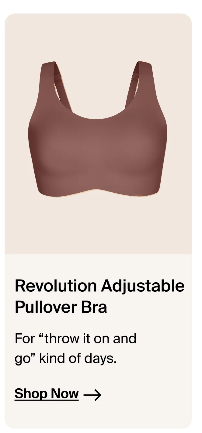 Revolution Adjustable Pullover Bra. For "throw it on and go" kind of days→
