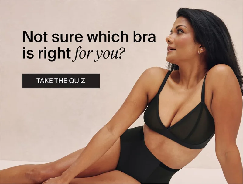 Not sure which bra is right for you? Take the quiz