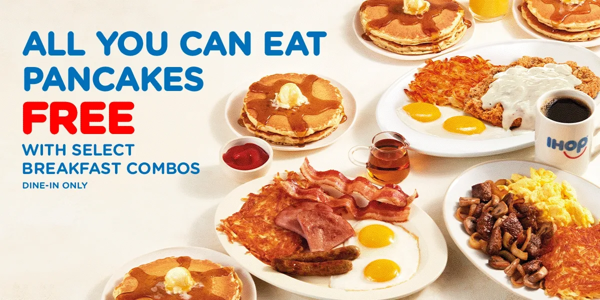 AYCE PANCAKES FREE WITH SELECT BREAKFAST COMBOS. DINE-IN ONLY.