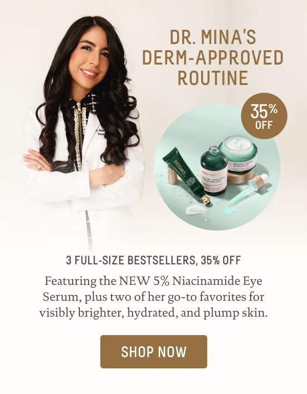 Dr. Mina's Derm-Approved Routine