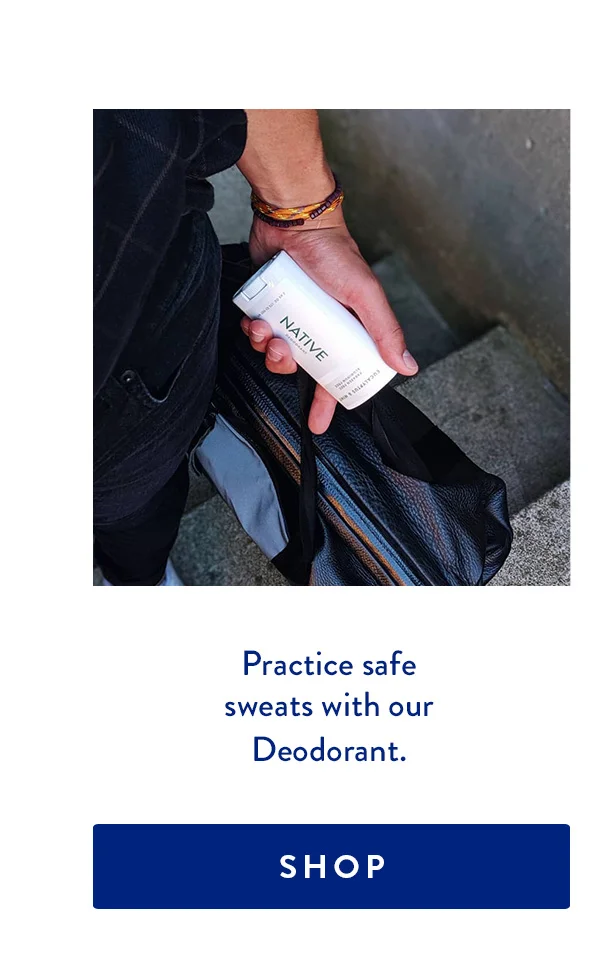 Practice Safe Sweats With Our Deodorant | Shop