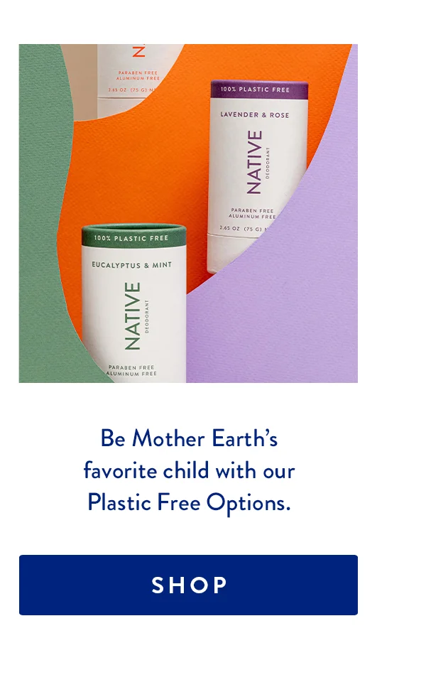 Be Mother Earth's Favorite Child with Our Plastic Free Options | Shop
