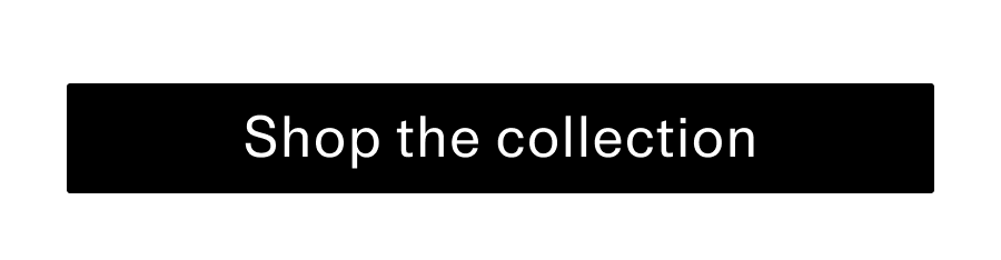 Shop the collection CTA