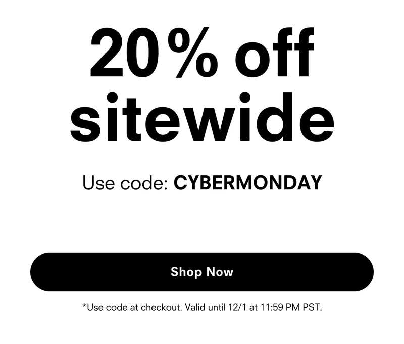 Use code: CYBERMONDAY. Surprise! You deserve one more day of savings.