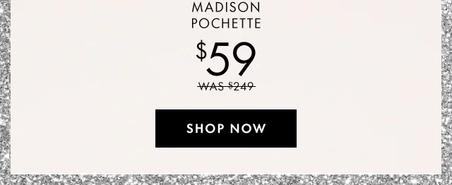 Madison Pochette $59. Shop now