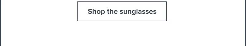 Shop the sunglasses