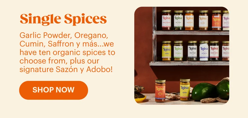 Single Spices Garlic Powder, Oregano, Cumin, Saffron  y más...we have 10 organic spices to choose from, plus our signature Sazón y Adobo!