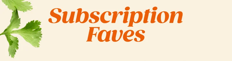 Subscription Faves