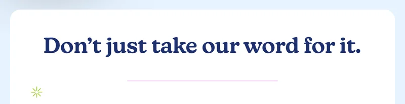 Don't just take our word for it