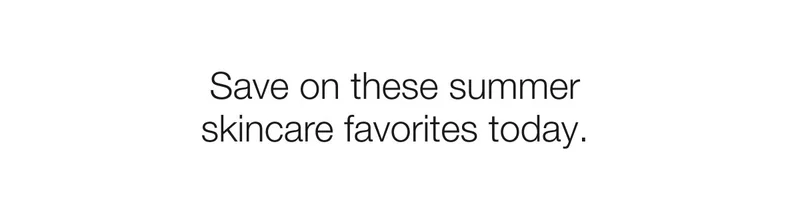 Save on these summer skincare favorites today.