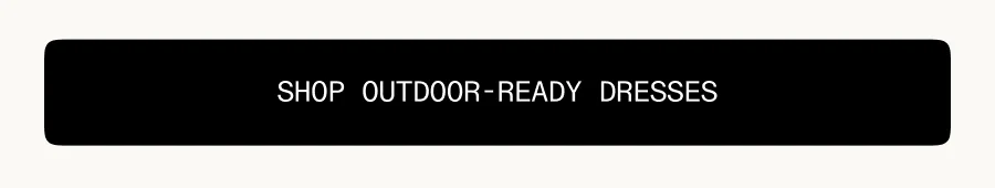 Shop Outdoor-Ready Dresses