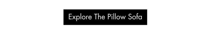 CTA: Explore Pillow Sofa