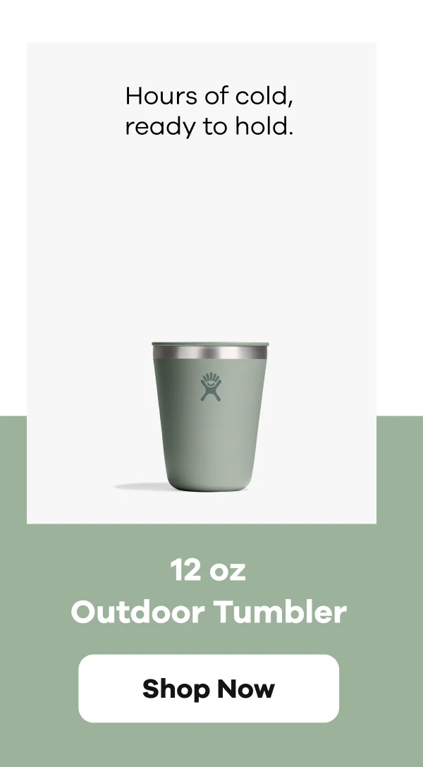 Hours of cold, ready to hold. 12 oz Outdoor Tumbler. | Shop Now