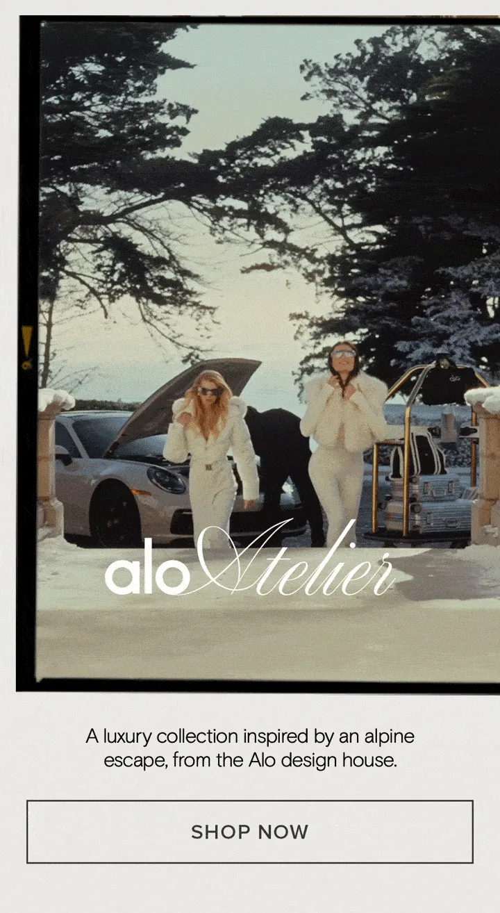 alo Atelier A luxury collection inspired by an alpine escape, from the Alo design house. SHOP NOW
