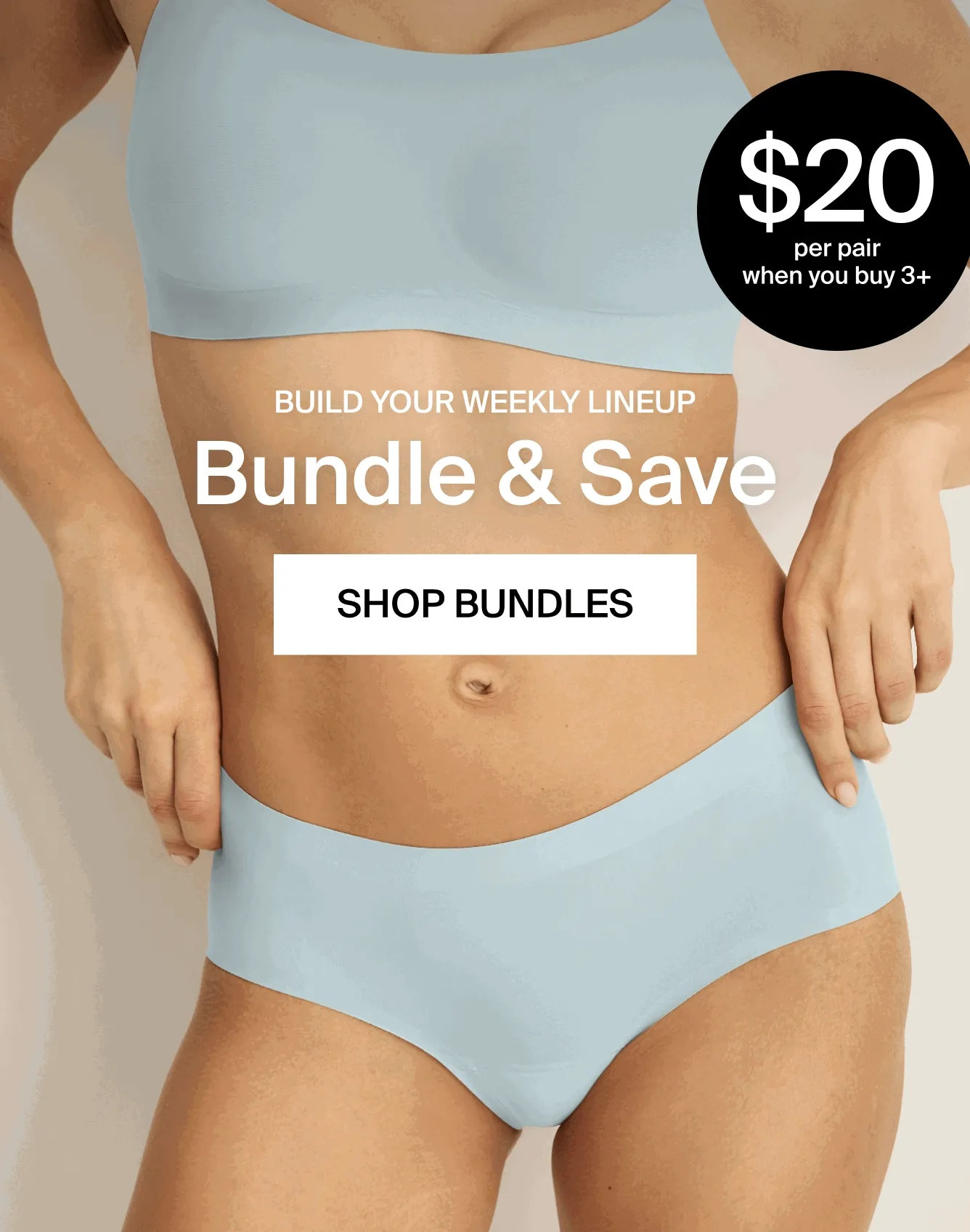 Build your weekly lineup. Bundle & Sabe $20 per pair when you buy 3+. Shop Bundles