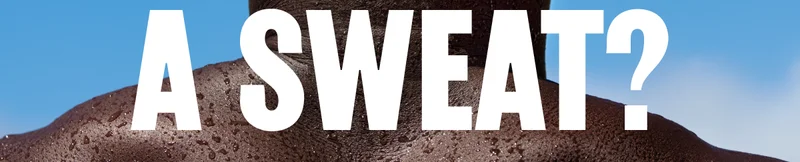 A Sweat?