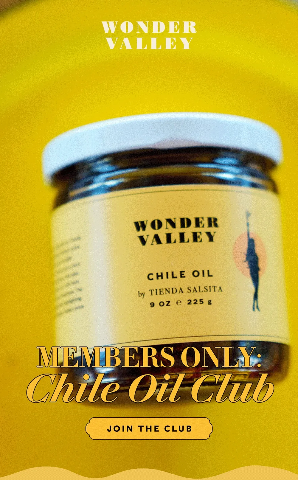 WONDER VALLEY members only: Chile Oil Club