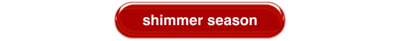 shimmer season button